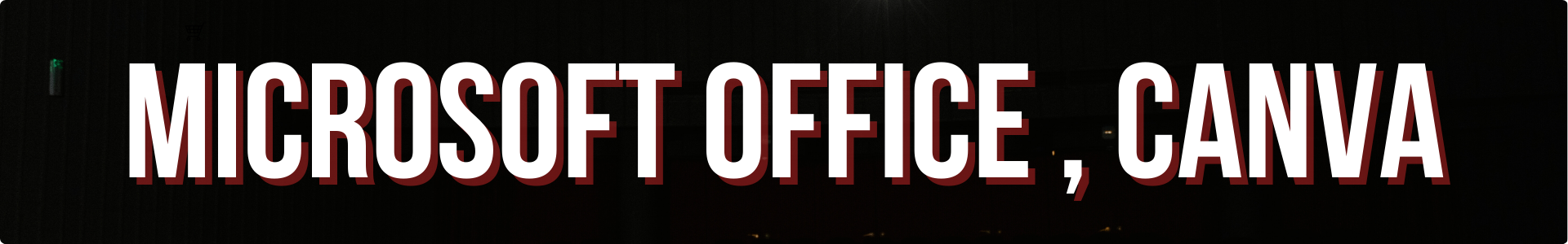 MICROSOFT OFFICE , CANVA
