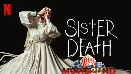 Sister Death (2023) ซิสเตอร์เดท หนังใหม่ ดูเต็มเรื่อง