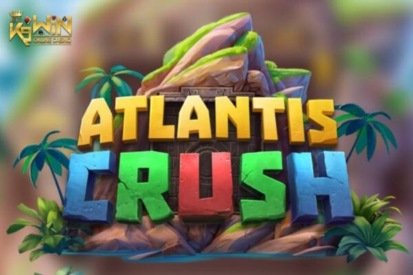 K9WIN เกม Atlantis Crush สล็อตแอตแลนติส ครัช