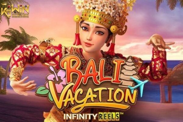 K9WIN เกม Bali Vacation สล็อตวันหยุดพักผ่อนของบาหลี