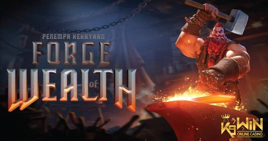 K9WIN เกม Forge of Wealth สล็อตฟอร์จแห่งความมั่นคัง ท้ายบท