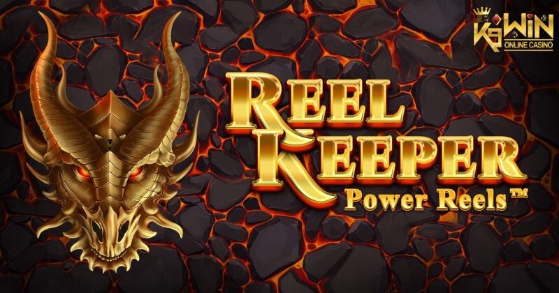 K9WIN เกม Reel Keeper Power Reels สล็อตตรีลคีปเปอร์พาวเวอร์รีลส์ ท้ายบท