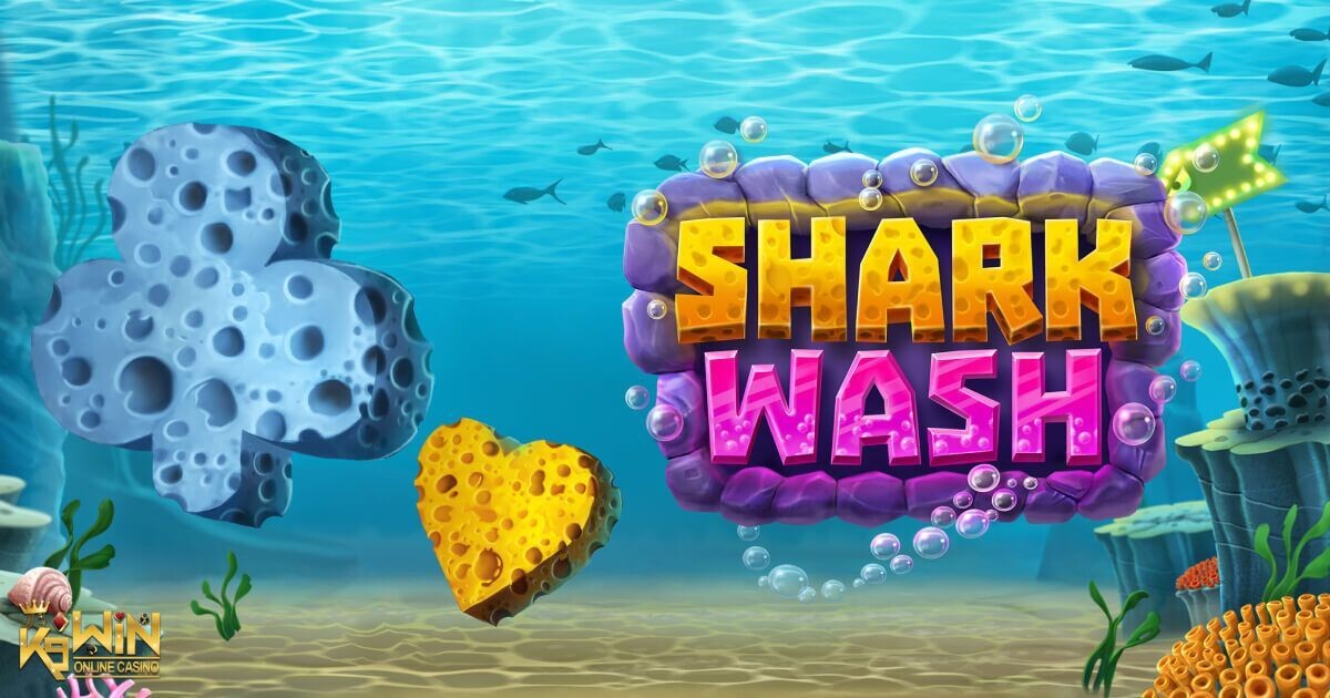 K9WIN เกม Shark Wash สล็อตฉลามวอช ปิดท้ายบท