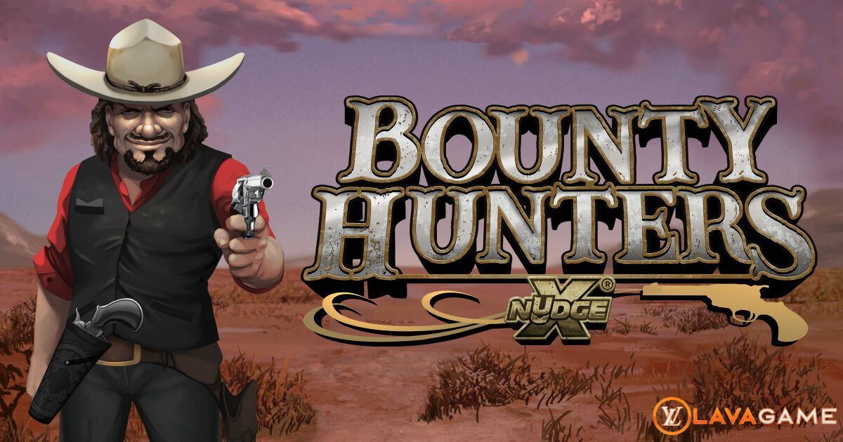 Lavagame เกม Bounty Hunters สล็อตเบาตี้ฮันเตอร์ ท้ายบท