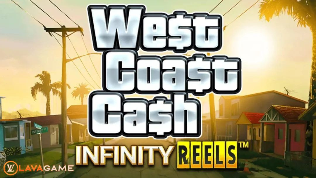 Lavagame เกม West Coast Cash Infinity Reels สล็อตการต่อสู้ของแก๊งค้ายา ท้ายบท